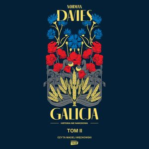Galicja. Tom II, Norman Davies