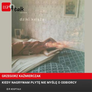 Grzegorz Kaźmierczak: Kiedy nagrywam płytę nie myślę o odbiorcy audiobook, Dziennik Gazeta Prawna