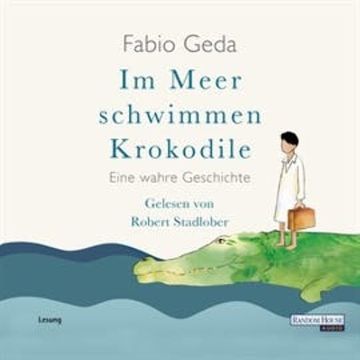 Im Meer schwimmen Krokodile audiobook, Fabio Geda
