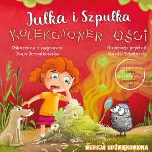 Julka i Szpulka. Kolekcjoner ości. Wersja udźwiękowiona, Maja Strzałkowska
