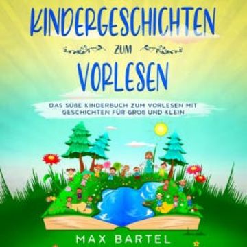 Kindergeschichten zum Vorlesen audiobook, Max Bartel