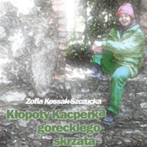 Kłopoty Kacperka, góreckiego skrzata, Zofia Kossak