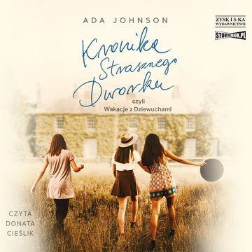 Kronika Strasznego Dworku czyli Wakacje z Dziewuchami audiobook, Ada Johnson