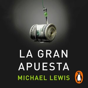La gran apuesta, Michael Lewis