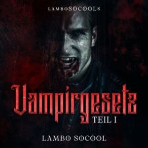 lamboSOCOOLs Vampirgesetz Teil I, Lambo Socool