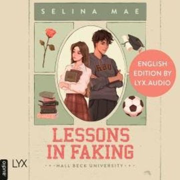 Lessons in Faking (English Edition) - Hall Beck University, Part 1 (Unabridged) audiobook, Selina Mae