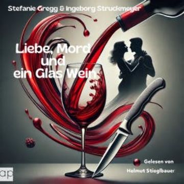 Liebe, Mord und ein Glas Wein audiobook, Stefanie Gregg