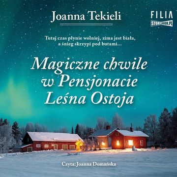 Magiczne chwile w Pensjonacie Leśna Ostoja, Joanna Tekieli