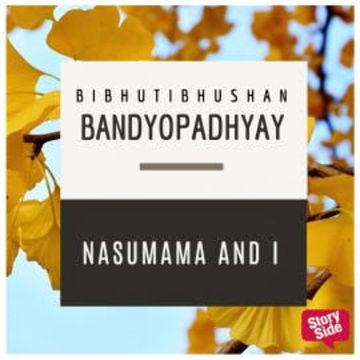 Nasumama and I audiobook, Bibhutibhushan Bandopadhyay