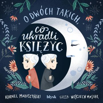 O dwóch takich, co ukradli księżyc audiobook, Kornel Makuszyński