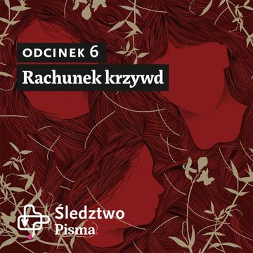 Śledztwo Pisma 2. Odcinek 6: Rachunek krzywd audiobook, Barbara Sowa