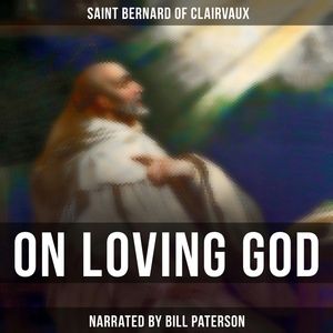 On Loving God, Saint Bernard Of Clairvaux