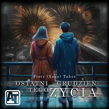Ostatni grudzień tego życia audiobook, Piotr Xave Tabor