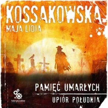 Pamięć Umarłych audiobook, Maja Lidia Kossakowska