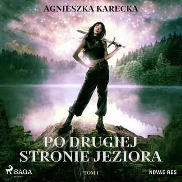 Po drugiej stronie jeziora. Tom 1, Agnieszka Karecka