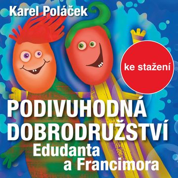 Karel Poláček: Podivuhodná dobrodružství Edudanta a Francimora audiobook, Karel Poláček