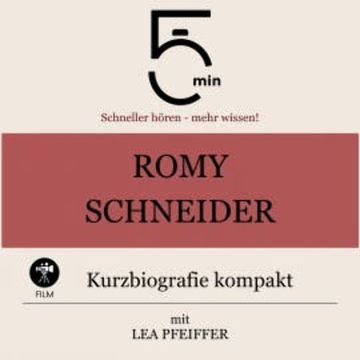 Romy Schneider: Kurzbiografie kompakt audiobook, 5 Minuten