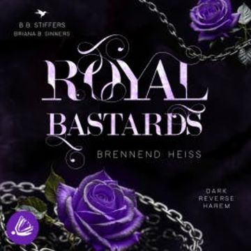 Royal Bastards: Brennend heiß audiobook, B. B. Stiffers