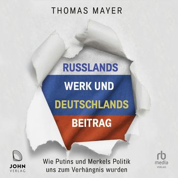 Russlands Werk und Deutschlands Beitrag audiobook, Thomas Mayer