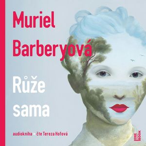 Růže sama, Muriel Barbery