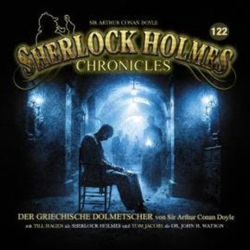 Sherlock Holmes Chronicles, Folge 122: Der griechische Dolmetscher audiobook, Sir Arthur Conan Doyle
