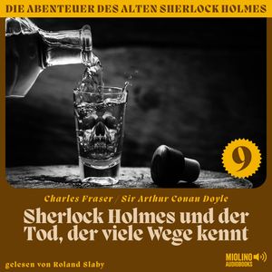 Sherlock Holmes und der Tod, der viele Wege kennt (Die Abenteuer des alten Sherlock Holmes, Folge 9), Charles Fraser