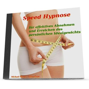 Speed-Hypnose für effektives Abnehmen und Erreichen des persönlichen Idealgewichts audiobook, Michael Bauer
