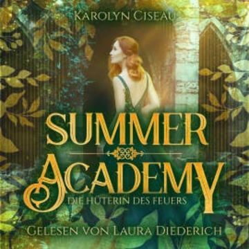 Summer Academy - Die Hüterin des Feuers audiobook, Karolyn Ciseau