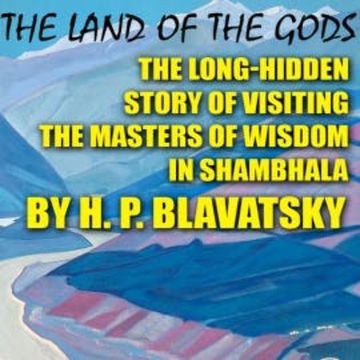 The Land of the Gods audiobook, H. P. Blavatsky