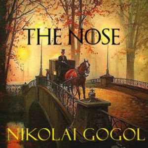 The Nose, Nikolai Gogol