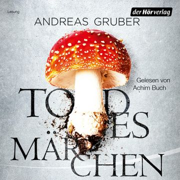 Todesmärchen audiobook, Andreas Gruber