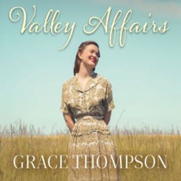Valley Affairs audiobook, Grace Thompson