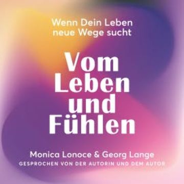 Vom Leben und Fühlen, Monica Lonoce