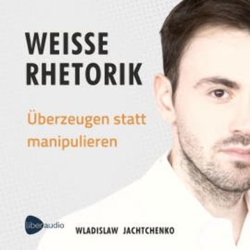 Weiße Rhetorik audiobook, Wladislaw Jachtchenko