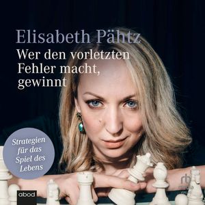 Wer den vorletzten Fehler macht, gewinnt, Elisabeth Pähtz.
