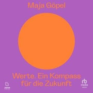 Werte. Ein Kompass für die Zukunft audiobook, Maja Göpel