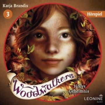 Woodwalkers - Hollys Geheimnis – Das Hörspiel audiobook, Katja Brandis