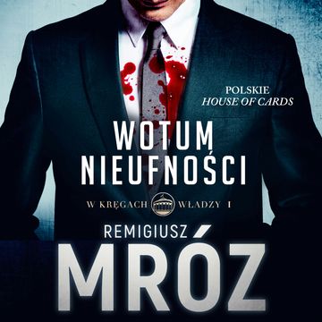 Wotum nieufności audiobook, Remigiusz Mróz