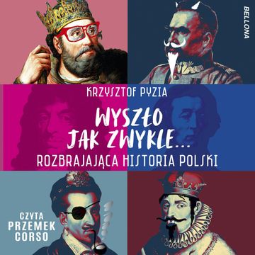 Wyszło jak zwykle... Rozbrajająca historia Polski audiobook, Krzysztof Pyzia