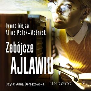 Zabójcze Ajlawiu, Alina Polak-Woźniak, Iwona Mejza
