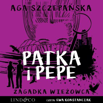 Zagadka wieżowca. Patka i Pepe audiobook, Agnieszka Szczepańska