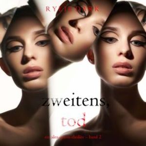 Zweitens, Tod (Ein Alex-Quinn-Thriller – Band 2), Rylie Dark