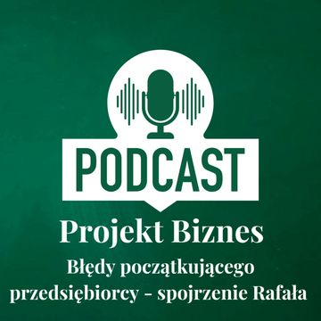 29. Błędy początkującego przedsiębiorcy - spojrzenie Rafała audiobook, Projekt Biznes Sp. z o. o.