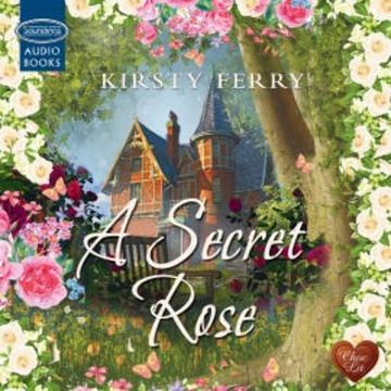 A Secret Rose audiobook, Kirsty Ferry