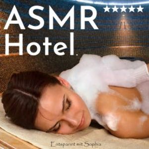 Asmr Hotel. Entspannt mit Sophia, Sophia de Mar
