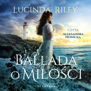 Ballada o miłości, Lucinda Riley