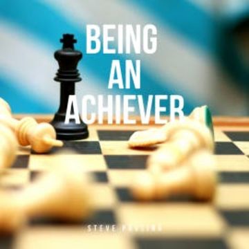 Being an Achiever audiobook, Steve Pavlina