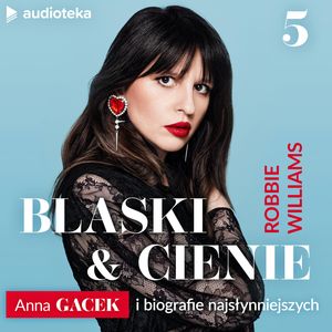 Blaski i cienie. Anna Gacek i biografie najsłynniejszych. Odcinek 5, Anna Gacek