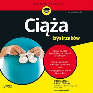 Ciąża dla bystrzaków. Wydanie IV, Joanne Stone, Keith Eddleman, Mary Duenwald