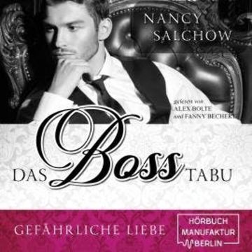 Das Boss-Tabu - Gefährliche Liebe (ungekürzt) audiobook, Nancy Salchow